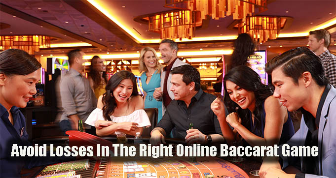 Avoid Losses In The Right Online Baccarat Game