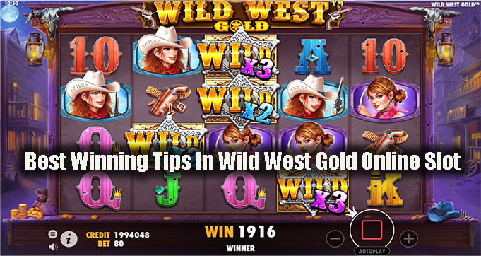 Best Winning Tips In Wild West Gold Online Slot